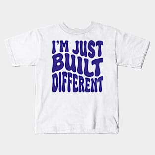 i'm juste built different Kids T-Shirt